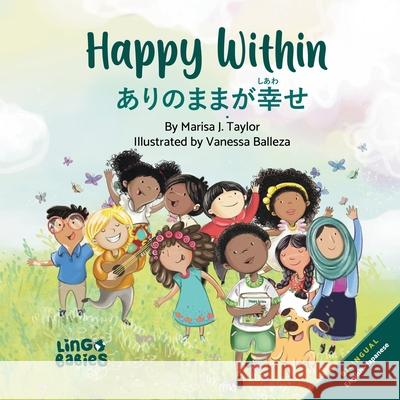 Happy Within/ ありのままが幸せ (Arinomama ga shiawase): Children's Bilingual English Japanese Taylor, Marisa J. 9781838247348 Marisa J Taylor