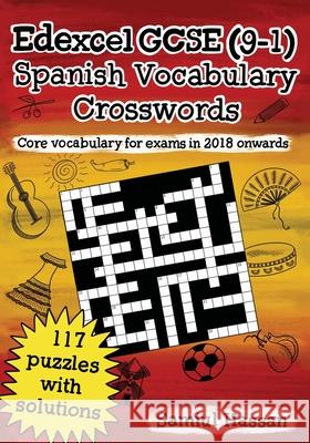 Edexcel GCSE (9-1) Spanish Vocabulary Crosswords: 117 crossword puzzles covering core vocabulary for exams in 2018 onwards Samiul Hassan 9781838272104 Lychee Publishing