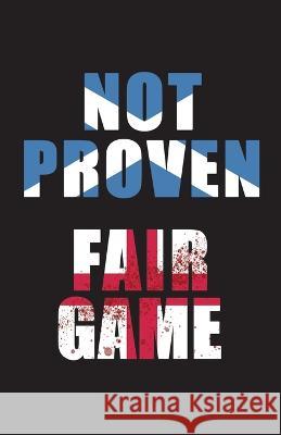 Not Proven Fair Game A H Fitzsimons   9781838382940 Open Path Books