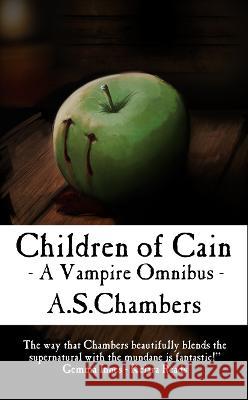 Children of Cain - A Vampire Omnibus A S Chambers   9781838457365 A.S.Chambers