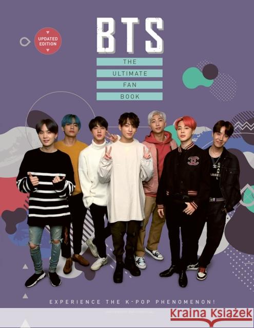 Bts: The Ultimate Fan Book (2022 Edition): Experience the K-Pop Phenomenon! Croft, Malcolm 9781838610791 Welbeck Publishing Group