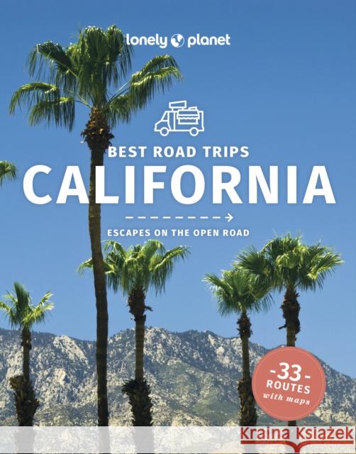 Lonely Planet Best Road Trips California Michael Grosberg 9781838691615 Lonely Planet Global Limited