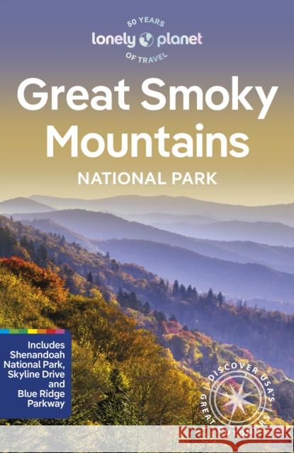 Lonely Planet Great Smoky Mountains National Park Lonely Planet 9781838697921 Lonely Planet Global Limited