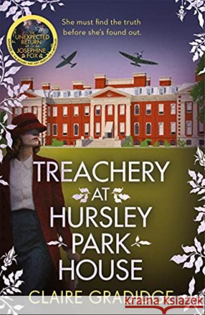 Treachery at Hursley Park House: The brand-new mystery from the winner of the Richard and Judy Search for a Bestseller competition Claire Gradidge 9781838774691 Zaffre