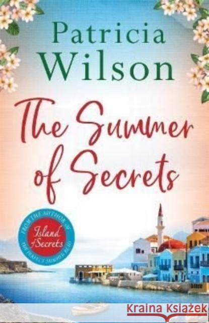 The Summer of Secrets: Escape into a Gripping Story of Family, Secrets and War Patricia Wilson 9781838779016 Zaffre