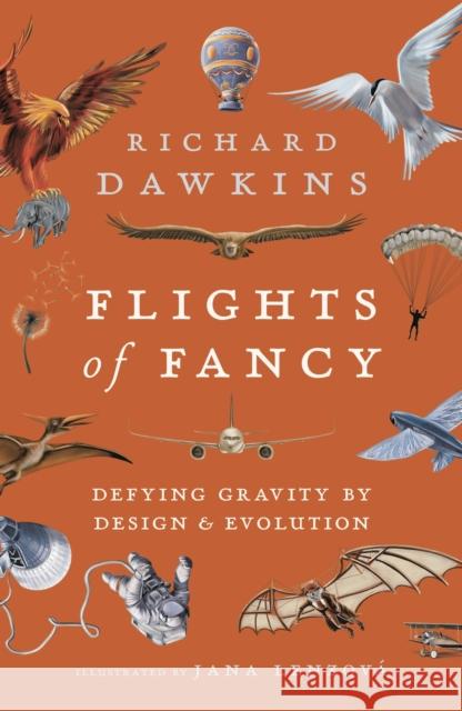 Flights of Fancy: Defying Gravity by Design and Evolution Richard Dawkins 9781838937867 Bloomsbury Publishing PLC