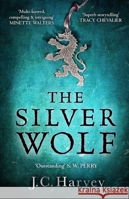The Silver Wolf: Historical Writers' Association Debut Crown 2022 Longlisted J. C. Harvey 9781838953331 Atlantic Books