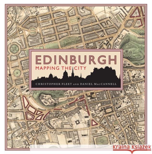 Edinburgh: Mapping the City Daniel MacCannell 9781839830433 Birlinn General