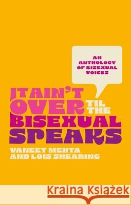 It Ain't Over Til the Bisexual Speaks: An Anthology of Bisexual Voices Various 9781839971952 Jessica Kingsley Publishers