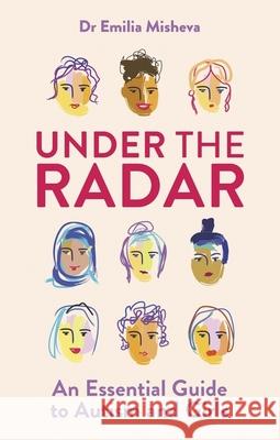 Under the Radar: An Essential Guide to Autism and Girls Emilia Misheva 9781839974489 Jessica Kingsley Publishers