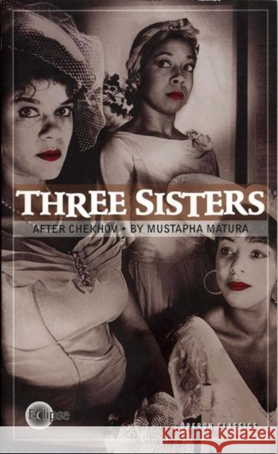 Three Sisters  9781840026436 Oberon Books Ltd