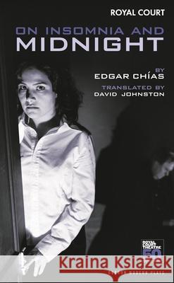 On Insomnia and Midnight Edgar Chias, David Johnston 9781840026962 Bloomsbury Publishing PLC