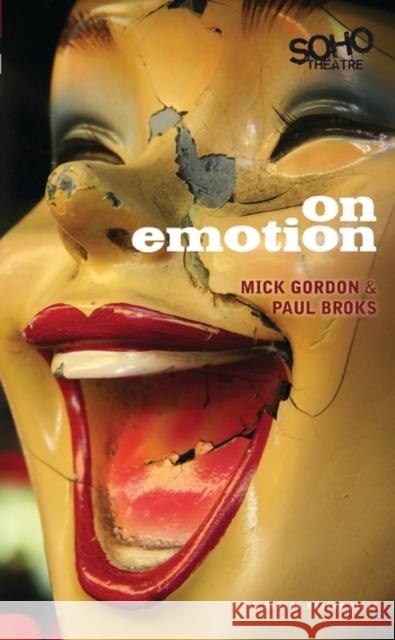 On Emotion Mick Gordon (Author), Paul Broks 9781840028836 Bloomsbury Publishing PLC