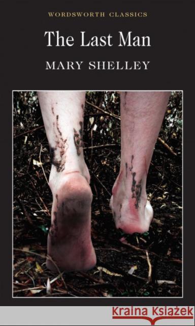 The Last Man Shelley Mary 9781840224030 Wordsworth Editions Ltd