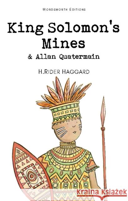 King Solomon's Mines & Allan Quatermain Haggard H. Rider 9781840226287 Wordsworth Editions Ltd
