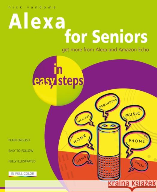 Alexa for Seniors in easy steps Nick Vandome 9781840789072 In Easy Steps Limited