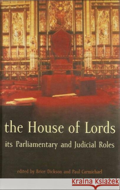 The House of Lords: Its Parliamentary and Judicial Roles Dickson, Brice 9781841130200 Hart Publishing (UK)