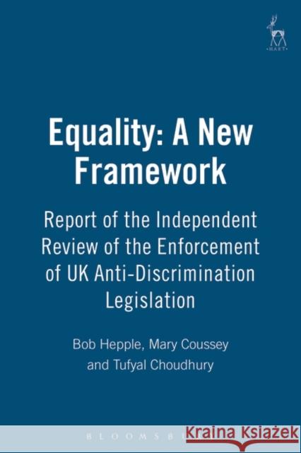Equality: A New Framework Hepple, Bob 9781841131597 Hart Publishing (UK)