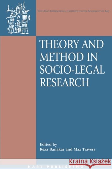 Theory and Method in Socio-Legal Research Banakar, Reza 9781841136257 Hart Publishing