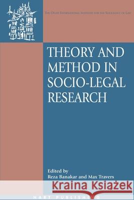Theory and Method in Socio-Legal Research Banakar, Reza 9781841136264 HART PUBLISHING