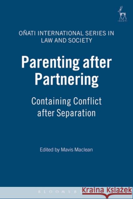 Parenting After Partnering: Containing Conflict After Separation MacLean, Mavis 9781841137810 HART PUBLISHING