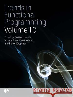 Trends in Functional Programming 10  9781841504056 Trends in Functional Programming Series