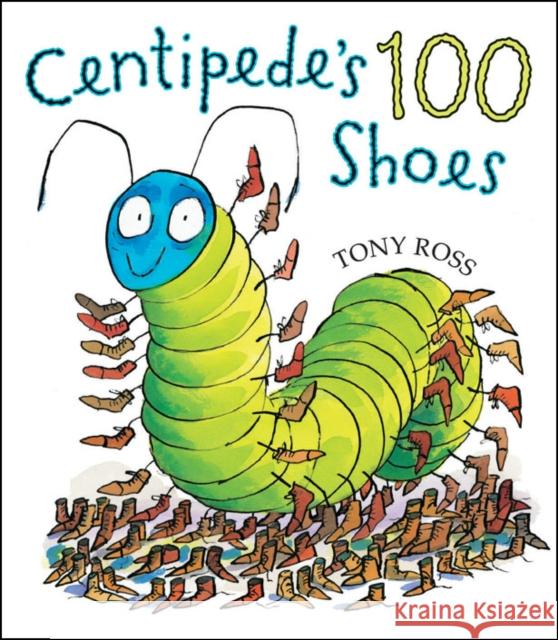 Centipede's 100 Shoes Tony Ross 9781842702840 Andersen Press Ltd