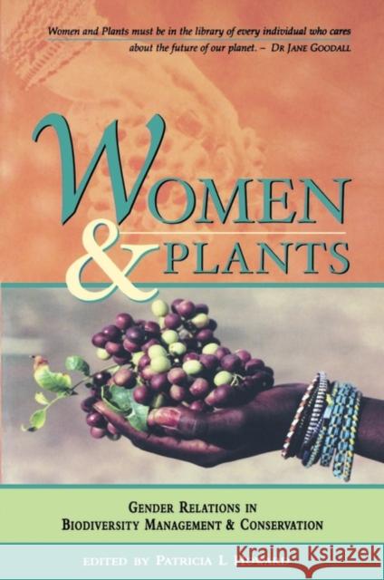 Women and Plants: Gender Relations in Biodiversity Management and Conservation Howard, Patricia L. 9781842771570 Zed Books