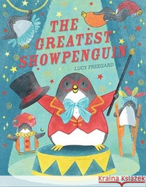 The Greatest Showpenguin Lucy Freegard 9781843654681 Pavilion Books