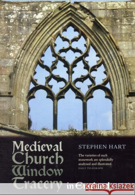 Medieval Church Window Tracery in England Stephen Hart 9781843837602 Boydell Press