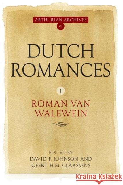 Dutch Romances I: Roman Van Walewein David F. Johnson Geert H. Claassens 9781843843085 Boydell & Brewer