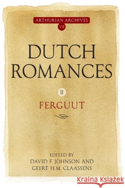 Dutch Romances II: Ferguut David F. Johnson Geert H. Claassens 9781843843092 Boydell & Brewer