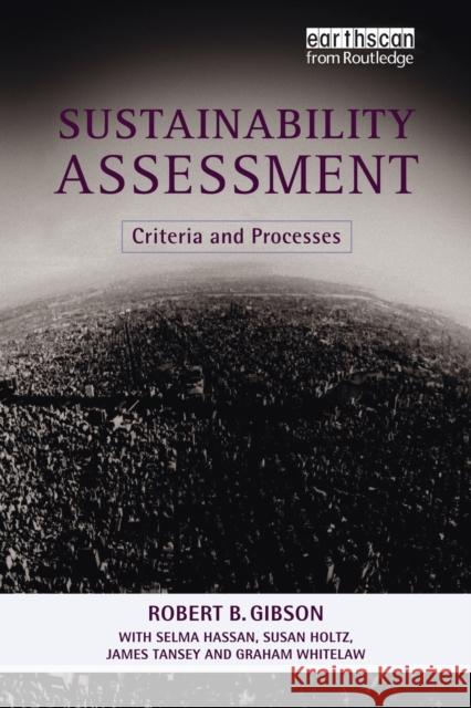 Sustainability Assessment: Criteria and Processes Tansey, James 9781844070510 Earthscan Publications