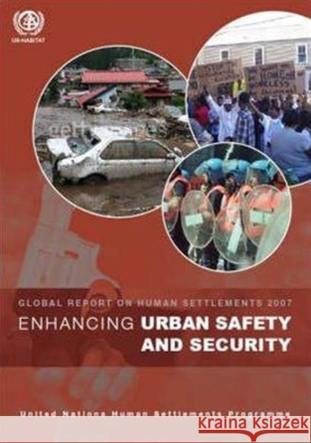 Enhancing Urban Safety and Security: Global Report on Human Settlements 2007 Un-Habitat 9781844074754 Earthscan Publications
