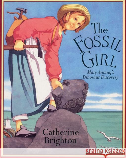 The Fossil Girl Catherine Brighton 9781845077327 Frances Lincoln Publishers Ltd
