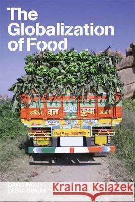 The Globalization of Food David Rittenhouse Inglis Debra Gimlin 9781845208165 Berg Publishers