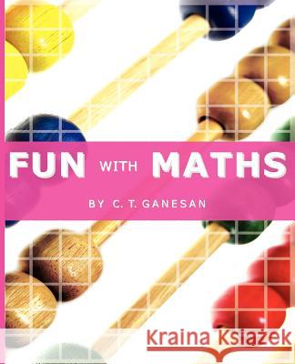 Fun With Maths C. T. Ganesan 9781845490270 Abramis