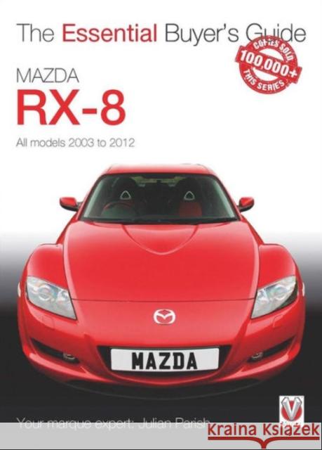 Mazda Rx-8: Alll Models 2003 to 2012 Julian Parish 9781845848675 Veloce Publishing