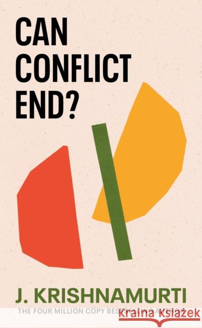Can Conflict End? J. Krishnamurti 9781846047558 Ebury Publishing