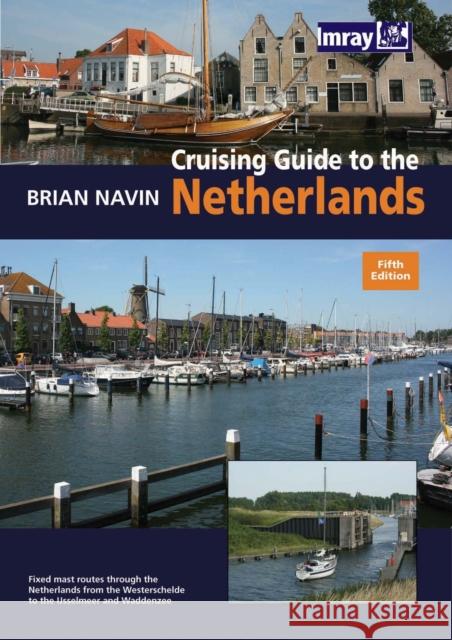 Cruising Guide to the Netherlands Brian Navin 9781846231858 Imray, Laurie, Norie & Wilson Ltd