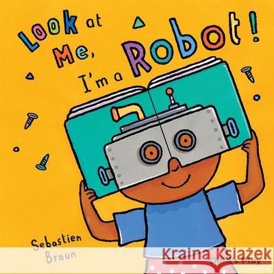 I'm a Robot! Sebastian Braun 9781846434693 0