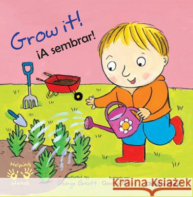 Grow It!/¡A Sembrar! Birkett, Georgie 9781846435706 Child's Play International