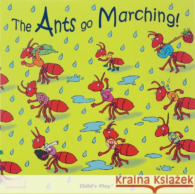 The Ants Go Marching Dan Crisp 9781846436185 Child's Play International Ltd