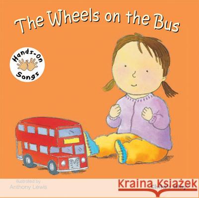 The Wheels on the Bus: American Sign Language Anthony Lewis 9781846436260 Child's Play International Ltd