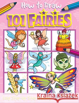 How to Draw 101 Fairies: Volume 7 Green, Barry 9781846668524 Top That Pub