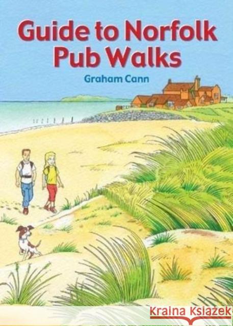 Guide to Norfolk Pub Walks Cann, Graham 9781846743627 