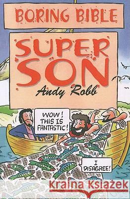 Boring Bible: Super Son Andy Robb 9781846943867 O Books