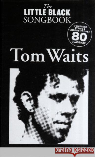 The Little Black Songbook: Tom Waits  9781847729866 OMNIBUS PRESS