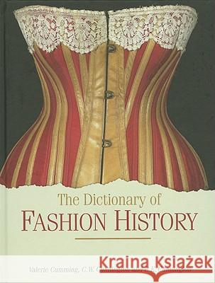 The Dictionary of Fashion History Valerie Cumming C. W. Cunnington P. E. Cunnington 9781847885340 Berg Publishers