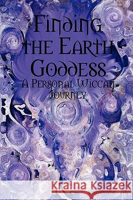 Finding the Earth Goddess , EarthRayne 9781847998620 Lulu.com